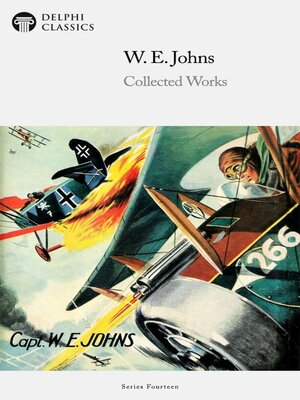 cover image of Delphi Collected Works of W. E. Johns Illustrated